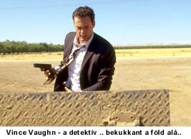 Vince Vaughn mint tetektív)